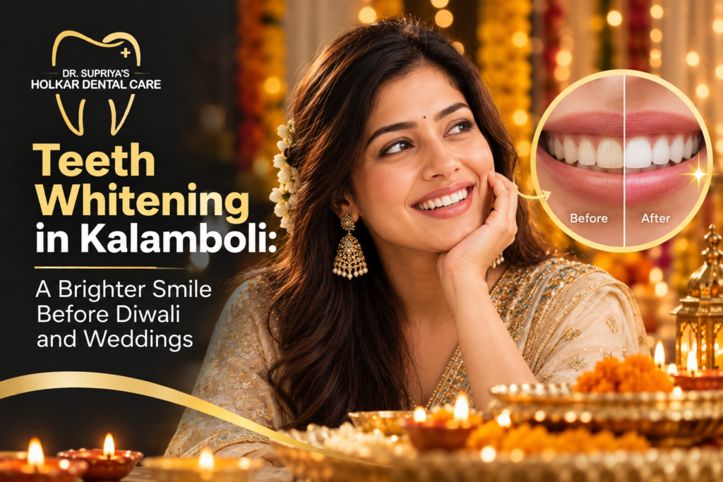  Teeth Whitening in Kalamboli: A Brighter Smile Before Diwali and Weddings