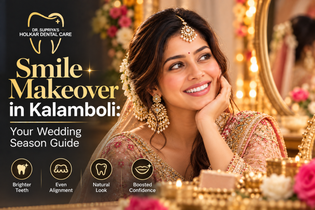  Smile Makeover in Kalamboli: Your Wedding Season Guide